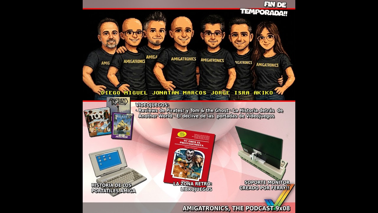 Amigatronics, the Podcast 9X08 FIN DE TEMPORADA