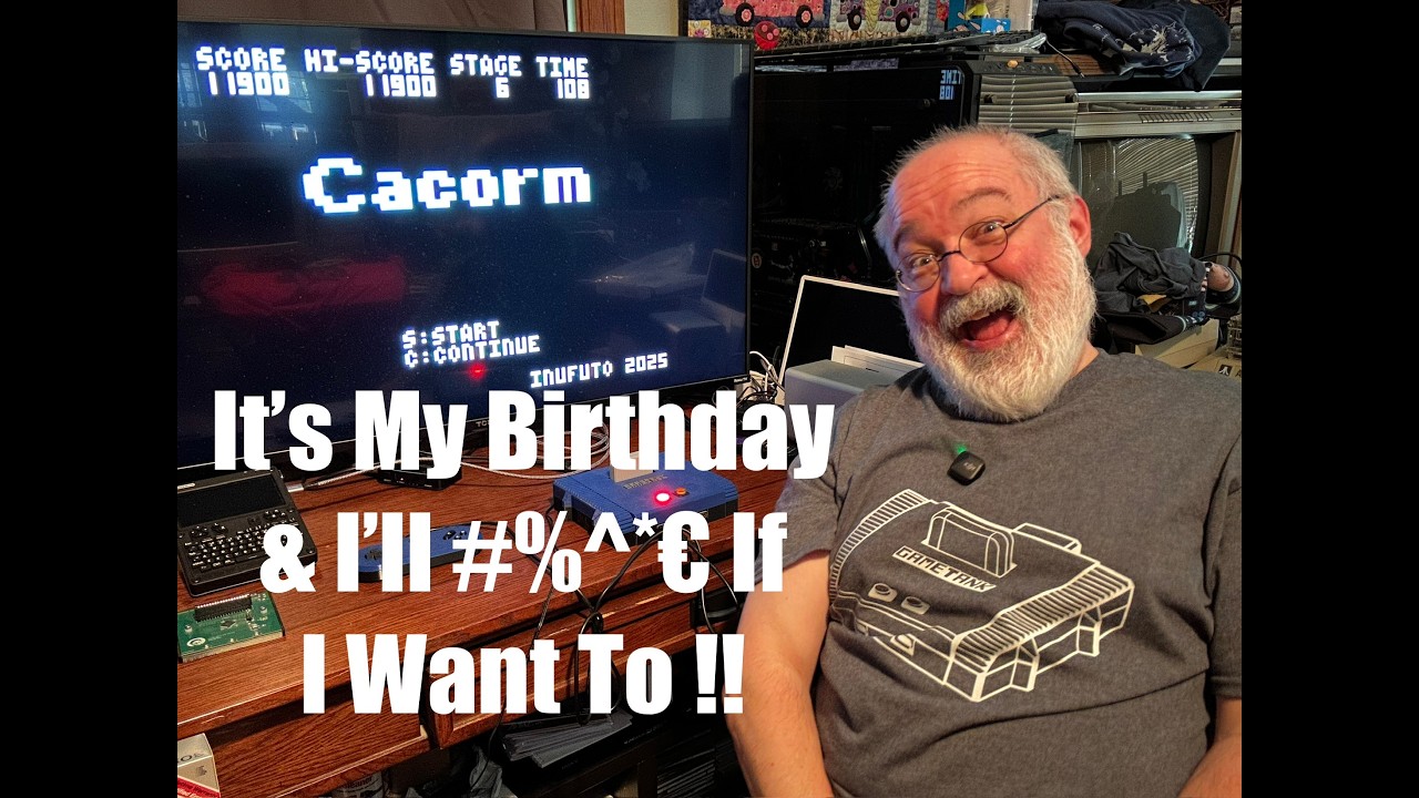 Its My Birthday & Ill !@#$% If I Want To - GAMETANK 8bit Video Game Console - Cacorm Retrogaming